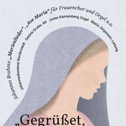 Konzertplakat für die Johanneskantorei Norderstedt: Gegrüßet, Maria